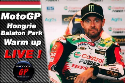 MotoGP Hongrie Balaton Warm up LIVE :